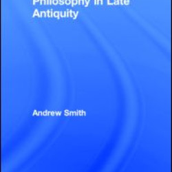 Philosophy in Late Antiquity Philosophy in Late Antiquity