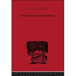 Conditions of Knowing Conditions of Knowing