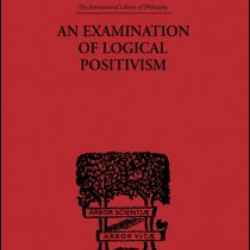 An Examination of Logical Positivism An Examination of Logical Positivism