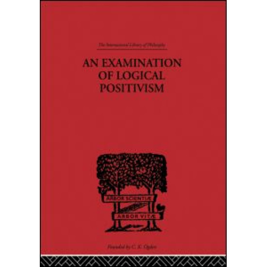 An Examination of Logical Positivism An Examination of Logical Positivism