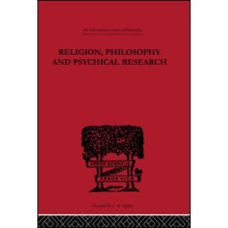 Religion, Philosophy and Psychical Research Religion, Philosophy and Psychical Research
