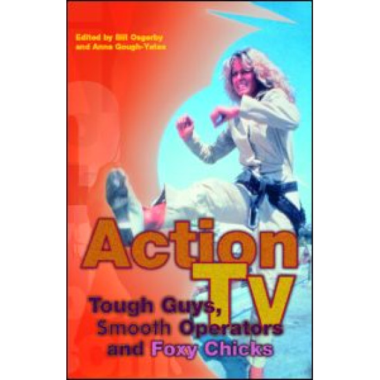 Action TV: Tough-Guys, Smooth Operators and Foxy Chicks