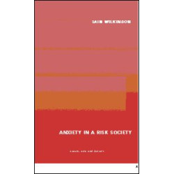 Anxiety in a 'Risk' Society Anxiety in a 'Risk' Society
