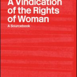 Mary Wollstonecraft's A Vindication of the Rights of Woman Mary Wollstonecraft's A Vindication of the Rights of Woman
