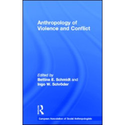 Anthropology of Violence and Conflict Anthropology of Violence and Conflict