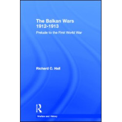 The Balkan Wars 1912-1913