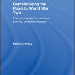 Remembering the Road to World War Two Remembering the Road to World War Two