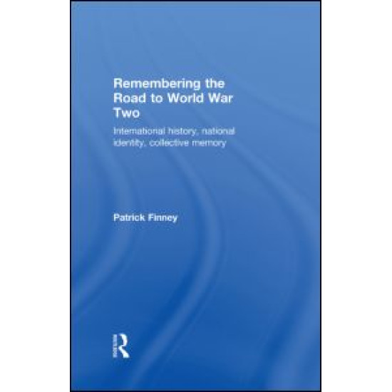 Remembering the Road to World War Two Remembering the Road to World War Two