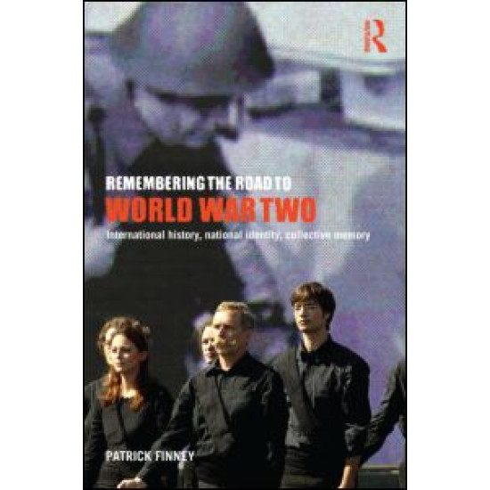 Remembering the Road to World War Two Remembering the Road to World War Two