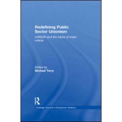 Redefining Public Sector Unionism Redefining Public Sector Unionism