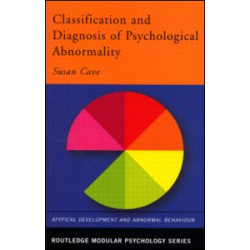 Classification and Diagnosis of Psychological Abnormality Classification and Diagnosis of Psychological Abnormality