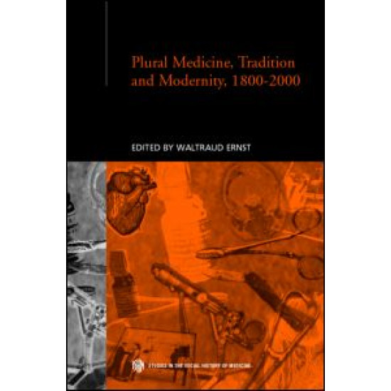 Plural Medicine, Tradition and Modernity, 1800-2000