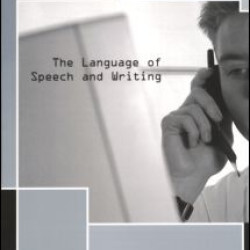 The Language of Speech and Writing The Language of Speech and Writing