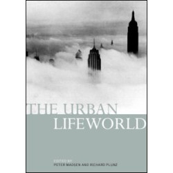 The Urban Lifeworld The Urban Lifeworld