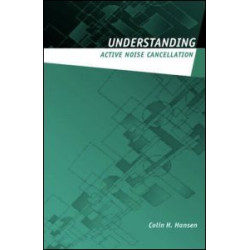 Understanding Active Noise Cancellation Understanding Active Noise Cancellation