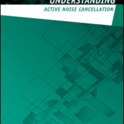 Understanding Active Noise Cancellation Understanding Active Noise Cancellation