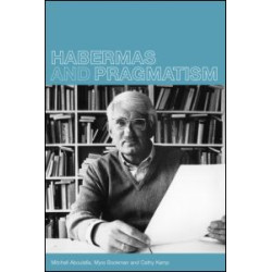 Habermas and Pragmatism Habermas and Pragmatism