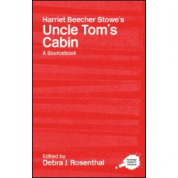 Harriet Beecher Stowe's Uncle Tom's Cabin