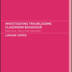 Investigating Troublesome Classroom Behaviours