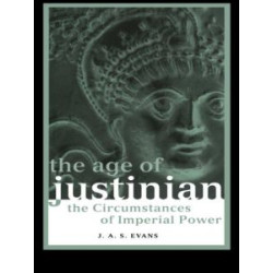 The Age of Justinian The Age of Justinian