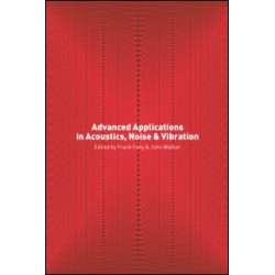 Advanced Applications in Acoustics, Noise and Vibration Advanced Applications in Acoustics, Noise and Vibration