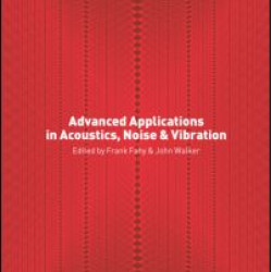 Advanced Applications in Acoustics, Noise and Vibration Advanced Applications in Acoustics, Noise and Vibration