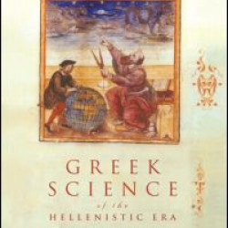 Greek Science of the Hellenistic Era Greek Science of the Hellenistic Era