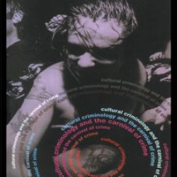 Cultural Criminology and the Carnival of Crime