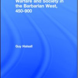 Warfare and Society in the Barbarian West 450-900 Warfare and Society in the Barbarian West 450-900