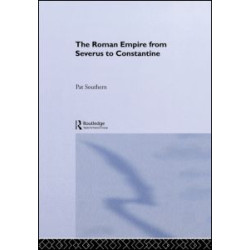 The Roman Empire from Severus to Constantine The Roman Empire from Severus to Constantine