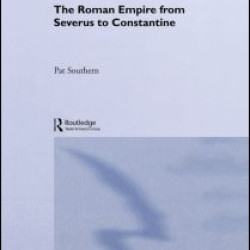The Roman Empire from Severus to Constantine The Roman Empire from Severus to Constantine