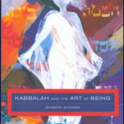 Kabbalah and the Art of Being Kabbalah and the Art of Being
