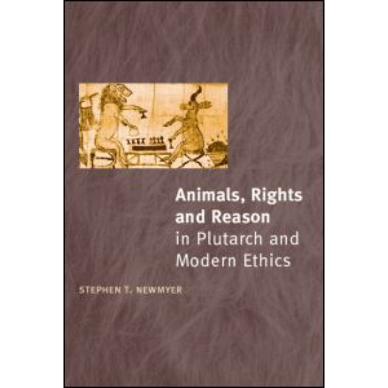 Animals, Rights and Reason in Plutarch and Modern Ethics