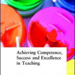 Achieving Competence, Success and Excellence in Teaching Achieving Competence, Success and Excellence in Teaching