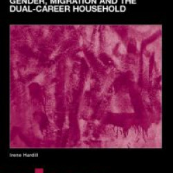 Gender, Migration and the Dual Career Household Gender, Migration and the Dual Career Household