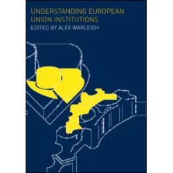 Understanding European Union Institutions Understanding European Union Institutions
