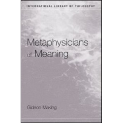 Metaphysicians of Meaning Metaphysicians of Meaning
