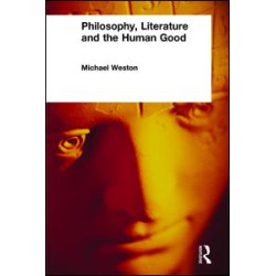 Philosophy, Literature and the Human Good