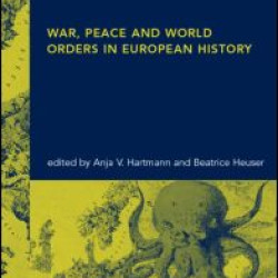 War, Peace and World Orders in European History