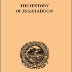 The History of Esarhaddon The History of Esarhaddon