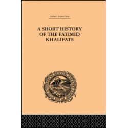 A Short History of the Fatimid Khalifate A Short History of the Fatimid Khalifate