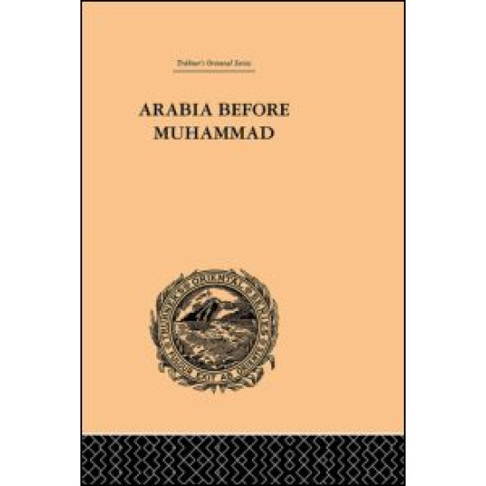 Arabia Before Muhammad Arabia Before Muhammad