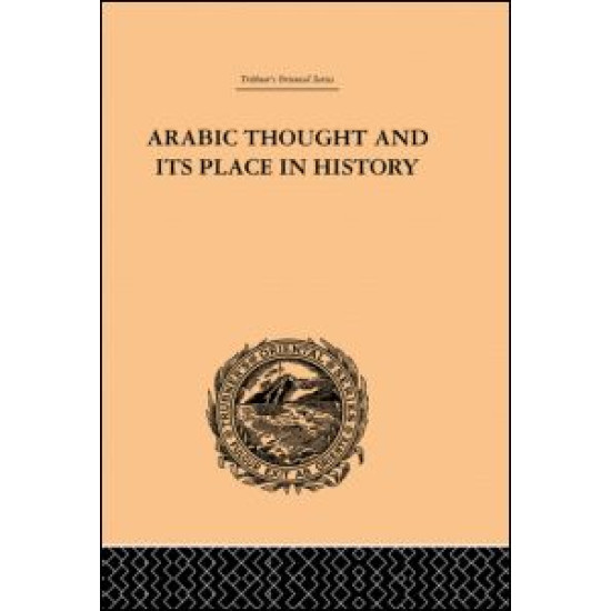 Arabic Thought and its Place in History Arabic Thought and its Place in History