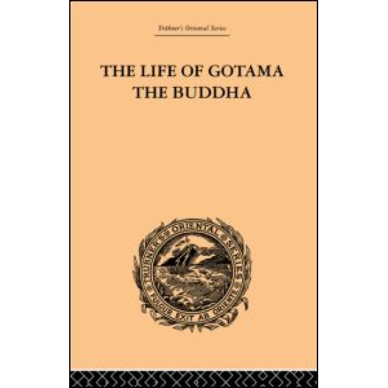 The Life of Gotama the Buddha
