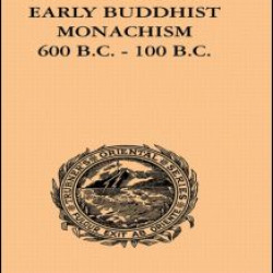 Early Buddhist Monachism Early Buddhist Monachism
