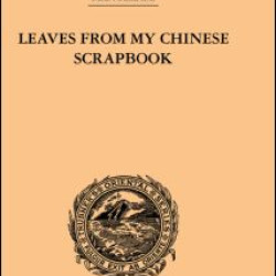 Leaves from My Chinese Scrapbook