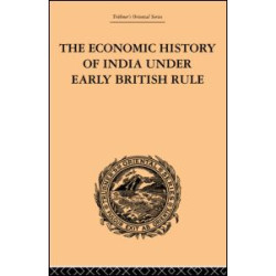 The Economic History of India Under Early British Rule