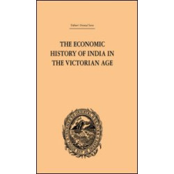 The Economic History of India in the Victorian Age
