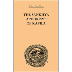 The Sankhya Aphorisms of Kapila The Sankhya Aphorisms of Kapila