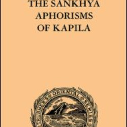 The Sankhya Aphorisms of Kapila The Sankhya Aphorisms of Kapila